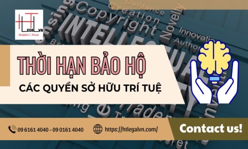 THỜI HẠN BẢO HỘ CÁC QUYỀN SỞ HỮU TRÍ TUỆ (CÔNG TY LUẬT UY TÍN TẠI QUẬN BÌNH THẠNH VÀ TÂN BÌNH TP. HCM)